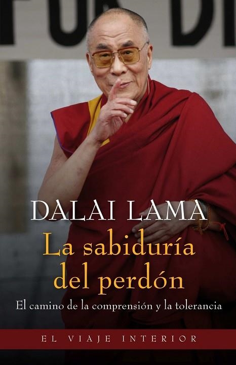 SABIDURIA DEL PERDON. EL CAMINO DE LA COMPRENSION Y LA TOLERANCIA | 9788497545310 | DALAI LAMA