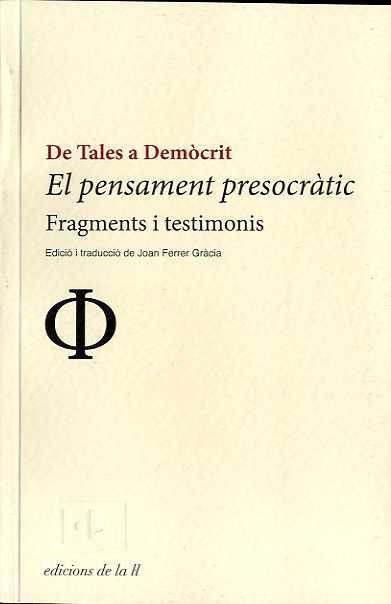 DE TALES A DEMOCRIT. PENSAMENT PRESOCRATIC. FRAGMENTS I TESTIMONIS | 9788493858742 | FERRER GARCIA,JOAN