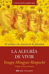 ALEGRIA DE VIVIR. EL SECRETO Y LA CIENCIA DE LA FELICIDAD | 9788493917241 | MINGYUR RIMPOCHE,YONGEY