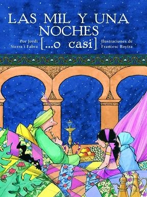 MIL Y UNA NOCHES O CASI | 9788423682102 | SIERRA I FABRA,JORDI  (PREMI NAL.LIT.INFAN.2007)