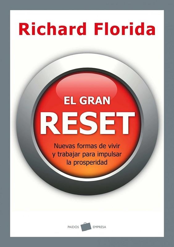 GRAN RESET. NUEVAS FORMAS DE VIVIR Y TRABAJAR PARA IMPULSAR LA PROSPERIDAD | 9788449325397 | FLORIDA,RICHARD