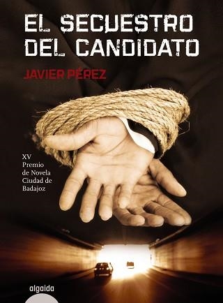 SECUESTRO DEL CANDIDATO | 9788498777505 | PEREZ,JAVIER