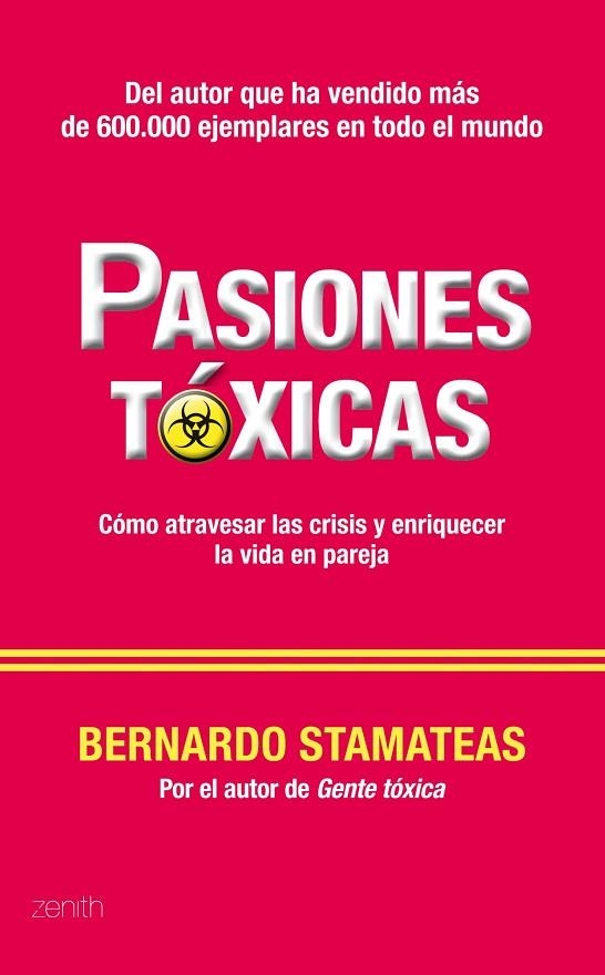 PASIONES TOXICAS. COMO ATRAVESAR LAS CRISIS Y ENRIQUECER LA VIDA EN PAREJA | 9788408005810 | STAMATEAS,BERNARDO