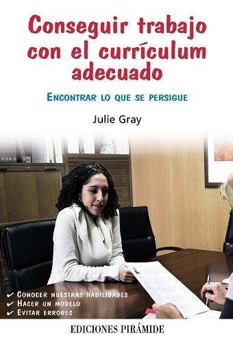 CONSEGUIR TRABAJO CON EL CURRICULUM ADECUADO. ENCONTRAR LO QUE SE PERSIGUE | 9788436826937 | GRAY,JULIE