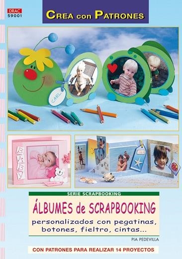 ALBUMES DE SCRAPBOOKING PERSONALIZADOS CON PEGATINAS BOTONES FIELTRO | 9788496777774 | PEDEVILLA,PIA