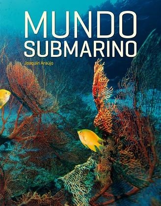 MUNDO SUBMARINO | 9788497858755 | ARAUJO,JOAQUIN