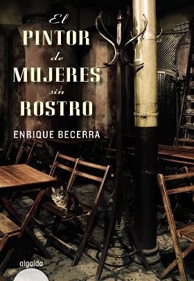 PINTOR DE MUJERES SIN ROSTRO | 9788498777703 | BECERRA,ENRIQUE