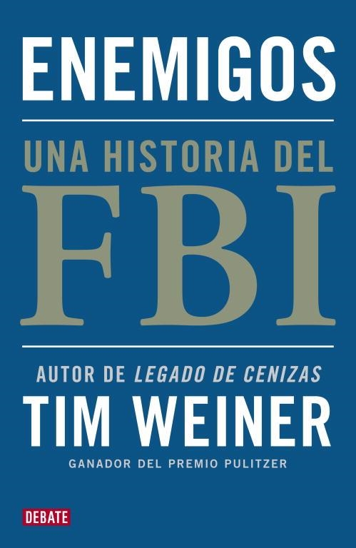 ENEMIGOS. UNA HISTORIA DEL FBI | 9788499921495 | WEINER,TIM