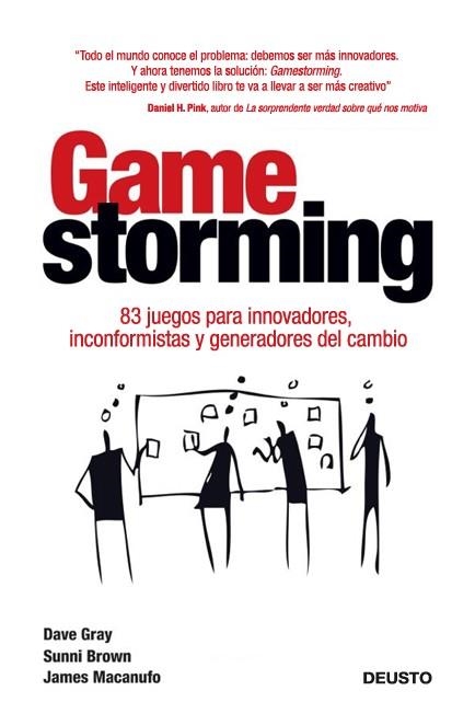 GAME STORMING. 83 JUEGOS PARA INNOVADORES, INCONFORMISTAS Y GENERADORES DEL CAMBIO | 9788423409662 | GRAY,DAVE BROWN,SUNNI MACANUFO,JAMES