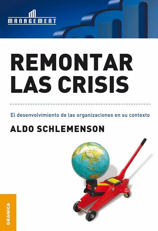 REMONTAR LAS CRISIS.  EL DESENVOLVIMIENTO DE LAS ORGANIZACIONES EN SU CONTEXTO | 9789506415129 | SCHLEMENSON,ALDO