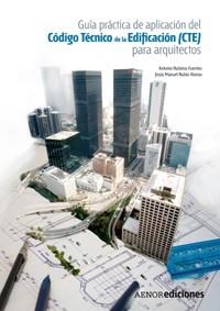 GUIA TECNICA DE APLICACION DEL CODIGO TECNICO DE LA EDIFICACION (CTE) PARA ARQUITECTOS | 9788481436075 | RUBIÑOS FUENTES,ANTONIO