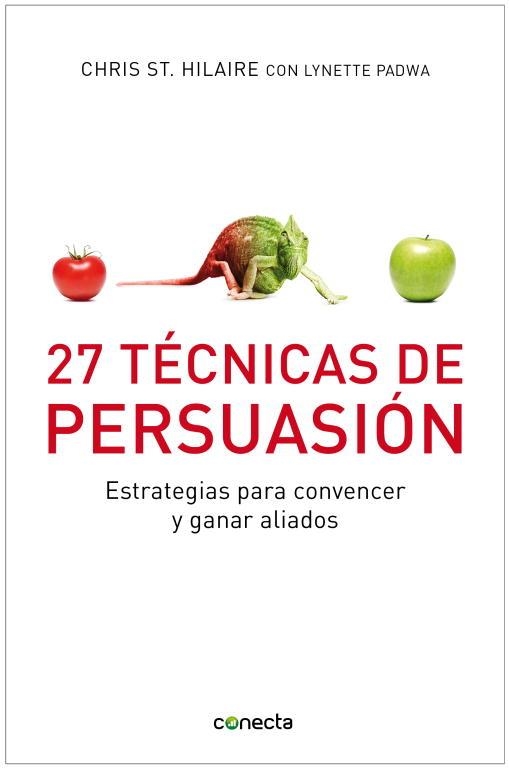 27 TECNICAS DE PERSUASION. ESTRATEGIAS PARA CONVENCER Y GANAR ALIADOS | 9788493869366 | HILAIRE,CHRIS ST. PODWA,LYNETTE