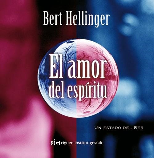 AMOR DEL ESPIRITU. UN ESTADO DEL SER | 9788493617585 | HELLINGER,BERT