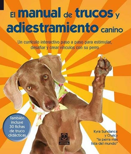 MANUAL DE TRUCOS Y ADIESTRAMIENTO CANINO | 9788499101781 | SUNDACE,KYRA