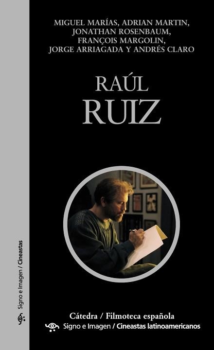 RAUL RUIZ | 9788437629988 | MARIAS, MIGUEL ROSENBAUM,JONATHAN MARTIN,ADRIAN MARGOLIN,FRANÇOIS ARRIAGADA,JORGE CLARO,ANDRES