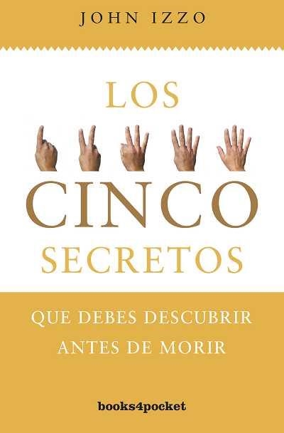 CINCO SECRETOS QUE DEBES DESCUBRIR ANTES DE MORIR | 9788415139348 | IZZO,JOHN