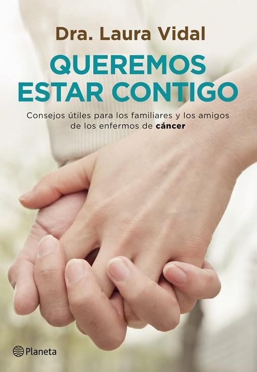 QUEREMOS ESTAR CONTIGO. CONSEJOS UTILES PARA FAMILIARES DE ENFERMOS DE CANCER | 9788408007623 | VIDAL,LAURA