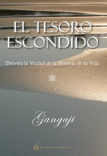 UN TESORO ESCONDIDO. DESVELA LA VERDAD DE LA HISTORIA DE TU VIDA | 9788493931193 | GANGAJI