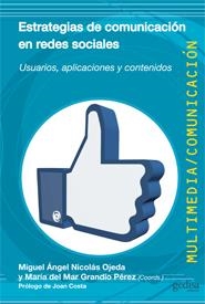 ESTRATEGIAS DE COMUNICACION EN REDES SOCIALES. USUARIOS, APLICACIONES Y CONTENIDOS | 9788497846202 | NICOLAS OJEDA,MIGUEL ANGEL GRANDIO PEREZ,Mª DEL MAR