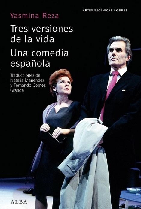 TRES VERSIONES DE LA VIDA. UNA COMEDIA ESPAÑOLA | 9788484287407 | REZA,YASMINA