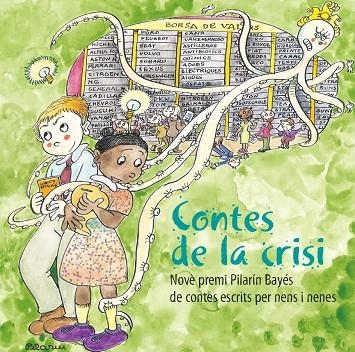 CONTES DE LA CRISI (NOVE PREMI PILARIN BAYES DE CONTES ESCRITS PER NENS I NENES) | 9788499791326 | VARIOS AUTORES