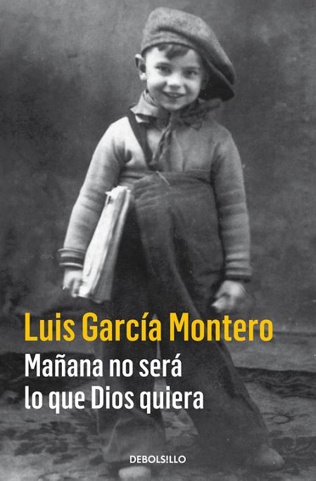 MAÑANA NO SERA LO QUE DIOS QUIERA | 9788466335874 | GARCIA MONTERO,LUIS