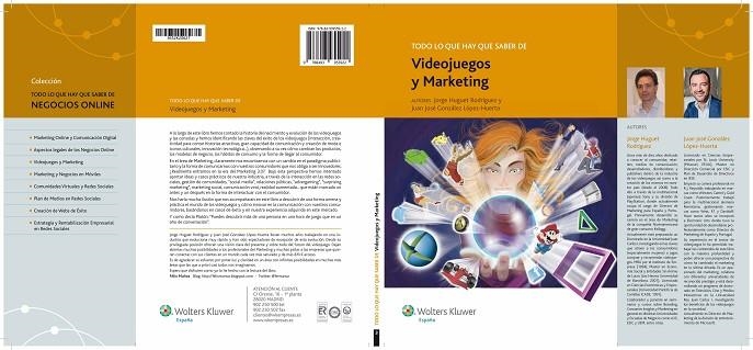 TODO LO QUE HAY QUE SABER DE VIDEOJUEGOS Y MARKETING | 9788493955922 | HUGUET RODRIGUEZ,JORGE LOPEZ-HUERTA,JUAN JOSE