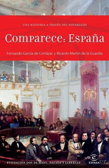 COMPARECE: ESPAÑA UNA HISTORIA A TRAVES DEL NOTARIADO | 9788467008531 | GARCIA DE CORTAZAR,FERNANDO MARTIN DE LA GUARDIA,RICARDO