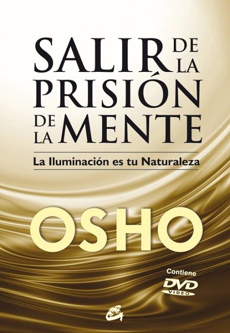 SALIR DE LA PRISION DE LA MENTE. LA ILUMINACION ES TU NATURALEZA +DVD | 9788484453529 | OSHO