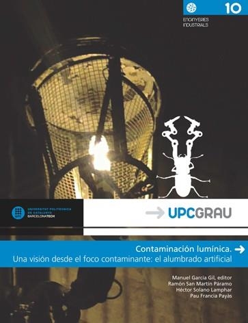 CONTAMINACION LUMINICA. UNA VISION DESDE EL FOCO CONTAMINANTE: EL ALUMBRADO ARTIFICIAL | 9788476539033 | GARCIA GIL,MANUEL