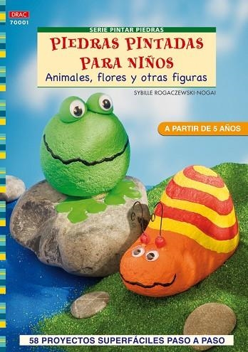 PIEDRAS PINTADAS PARA NIÑOS. ANIMALES, FLORES Y OTRAS FIGURAS | 9788498740851 | ROGACZEWSKI-NOGAI,SYBILLE