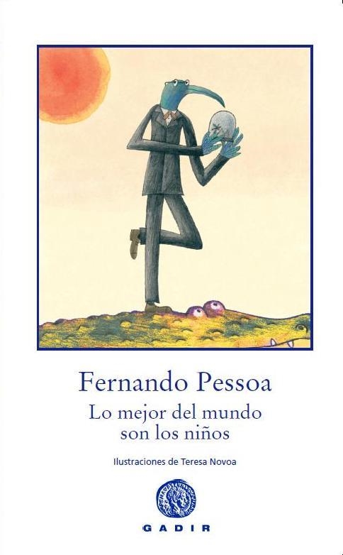 MEJOR DEL MUNDO SON LOS NIÑOS | 9788494016523 | PESSOA,FERNANDO