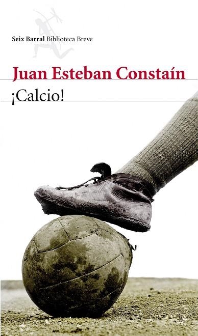 CALCIO. PREMIO ESPARTACO DE NOVELA EN LA SEMANA NEGRA DE GIJON 2011 | 9788432209604 | CONSTAIN,JUAN ESTEBAN