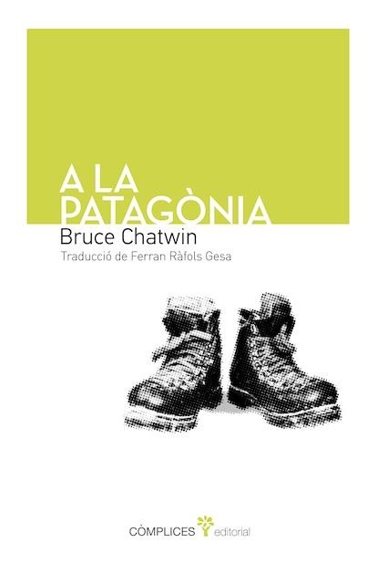 A LA PATAGONIA | 9788493945862 | CHATWIN,BRUCE