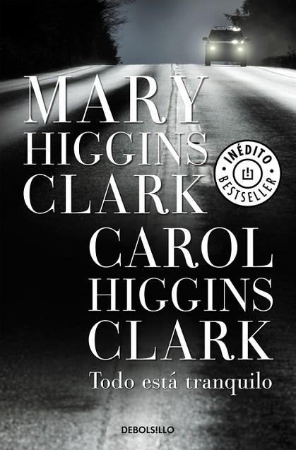 TODO ESTA TRANQUILO | 9788499085777 | HIGGINS CLARK,CAROL HIGGINS CLARK,MARY