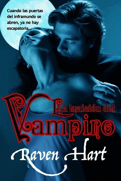 TRAICION DEL VAMPIRO. VAMPIROS DEL NUEVO MUNDO 4 | 9788498007138 | HART,RAVEN