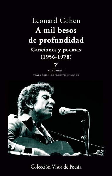 A MIL BESOS DE PROFUNDIDAD. CANCIONES Y POEMAS 1956-1978 | 9788498958041 | COHEN,LEONARD(PREMIO PRINCIPE DE ASTURIAS 2011)