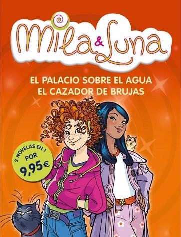 PALACIO SOBRE EL AGUA,EL CAZADOR DE BRUJAS. MILA Y LUNA | 9788484419709 | BAT,PRUNELLA