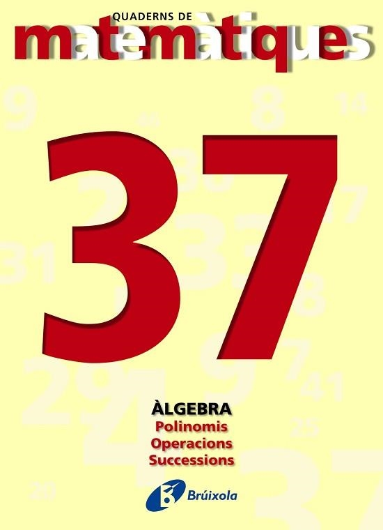 ALGEBRA. POLINOMIS OPERACIONS SUCCESSIONS | 9788483044636