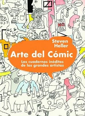 ARTE DEL COMIC. LOS CUADERNOS INEDITOS DE LOS GRANDES ARTISTA | 9788497858694 | HELLER,STEVEN