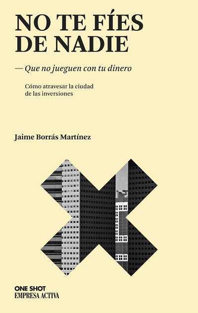 NO TE FIES DE NADIE. QUE NO JUEGUEN CON TU DINERO | 9788496627468 | BORRAS MARTINEZ,JAIME