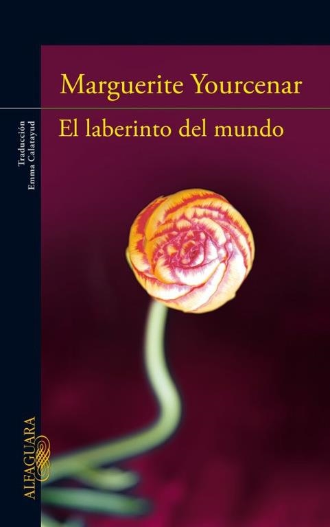 LABERINTO DEL MUNDO. RECORDATORIOS. ARCHIVOS DEL NORTE. ¿QUE? LA ETERNIDAD | 9788420412672 | YOURCENAR,MARGUERITE