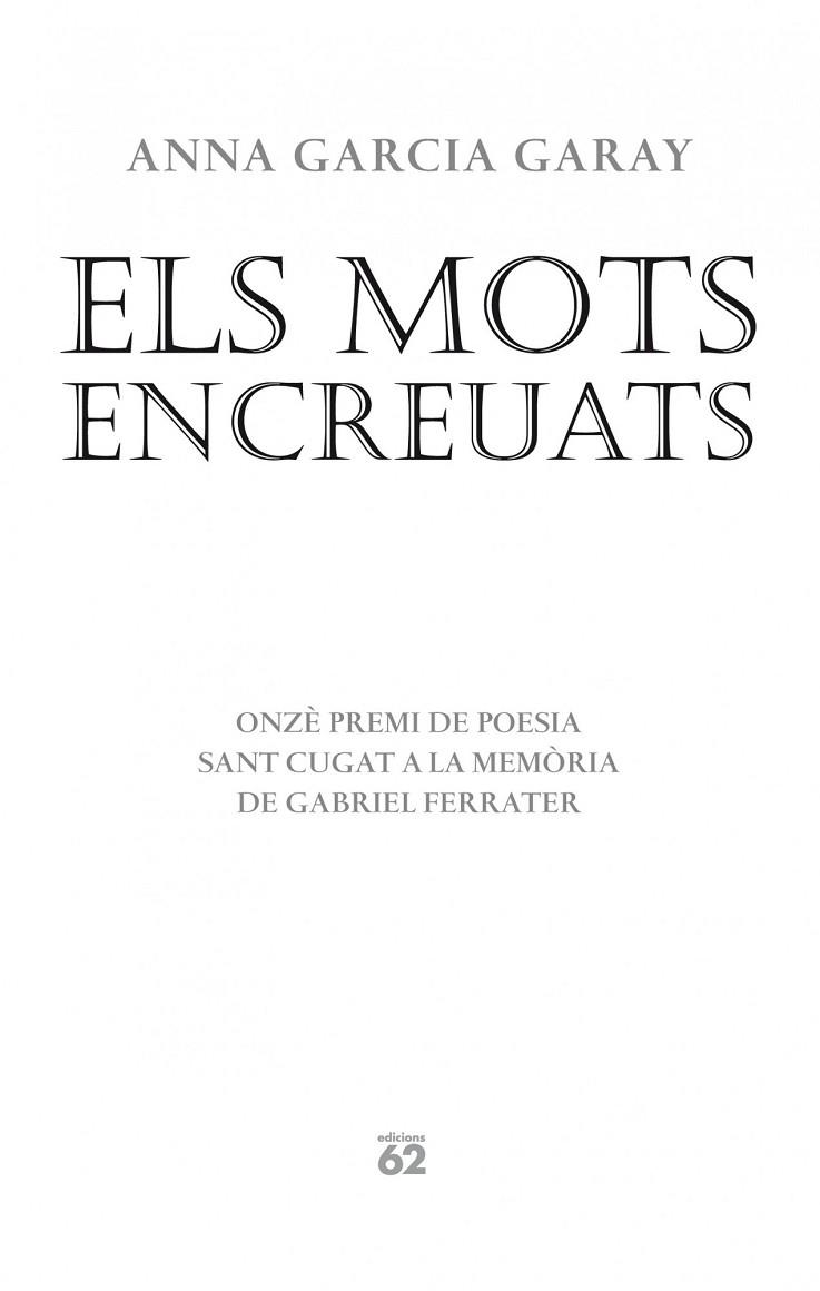 MOTS ENCREUATS . ONZE PREMI DE POESIA SANT CUGAT A LA MEMORIA DE GABRIEL FERRATER | 9788429770575 | GARCIA GARAY,ANNA