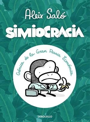 SIMIOCRACIA. CRONICA DE LA GRAN RESACA ECONOMICA | 9788499896977 | SALO,ALEIX