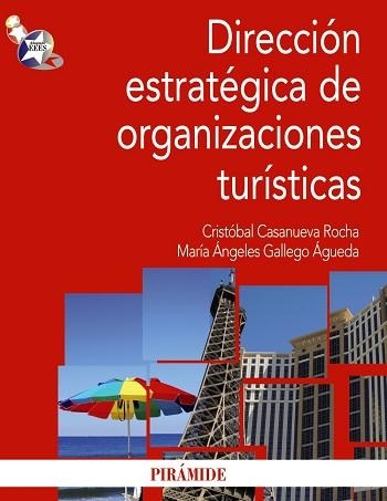 DIRECCION ESTRATEGICA DE ORGANIZACIONES TURISTICAS | 9788436826180 | CASANUEVA ROCHA,CRISTOBAL GALLEGO AGUEDA,MARIA ANGELES