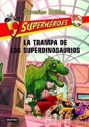 TRAMPA DE LOS SUPERDINOSAURIOS | 9788408107293 | STILTON,GERONIMO