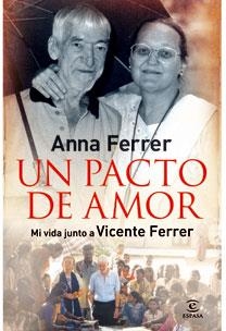 UN PACTO DE AMOR. MI VIDA JUNTO A VICENTE FERRER | 9788467030822 | FERRER,ANNA