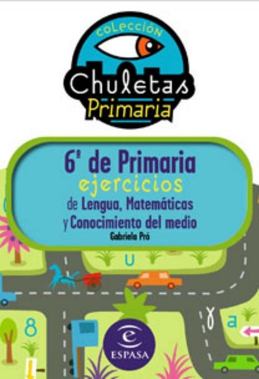 6º DE PRIMARIA FACIL EJERCICIOS DE LENGUA, MATEMATICAS Y CONOCIMIENTO DEL MEDIO | 9788467031270 | PRO,GABRIELA