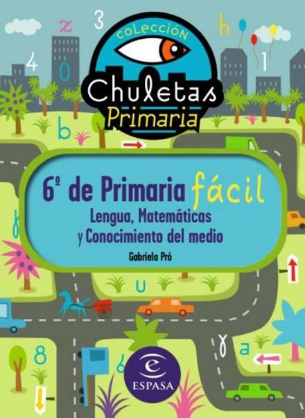 6º DE PRIMARIA FACIL LENGUA, MATEMATICAS Y CONOCIMIENTO DEL MEDIO | 9788467031256 | PRO,GABRIELA