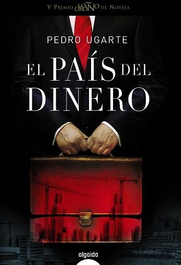 PAIS DEL DINERO ( V PREMIO LOGROÑO DE NOVELA) | 9788498777260 | UGARTE,PEDRO